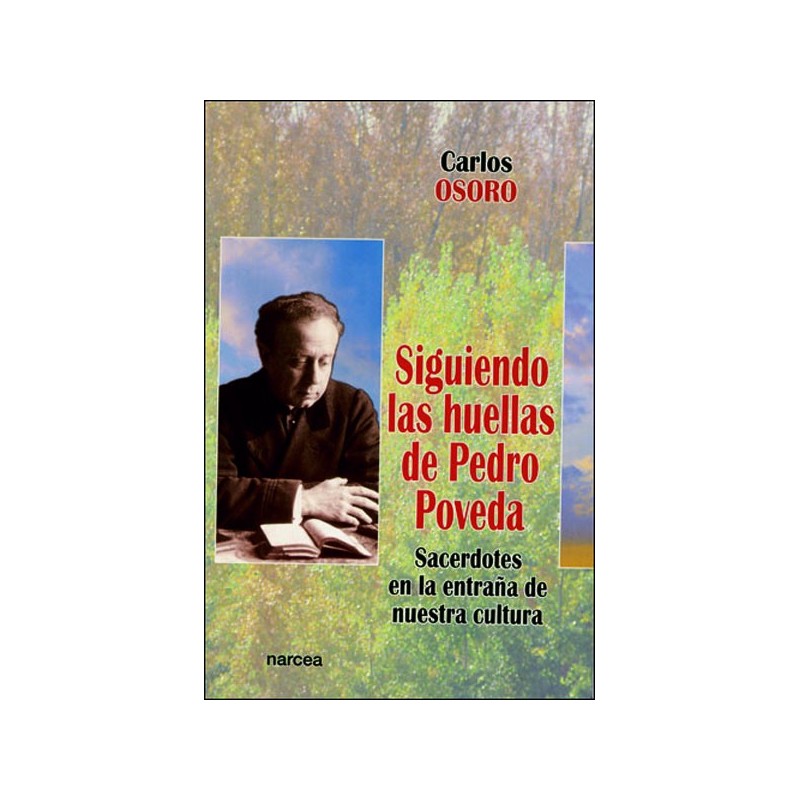 Siguiendo las huellas de Pedro Poveda. Sacerdotes en la entraña de nuestra cultura