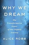 Why We Dream: The...