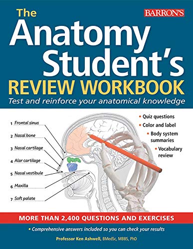 Anatomy Student's Review Workbook: Test and reinforce your anatomical knowledge by Ken Ashwell Ph.D., Barrons Educational Series