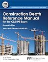 Construction Depth Reference Manual for the Civil PE Exam by Thomas Korman PhD  PE  PLS, PPI, A Kaplan Company