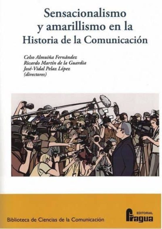 Sensacionalismo y amarillismo en la Historia de la Comunicación