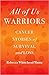 All of Us Warriors: Cancer Stories of Survival and Loss