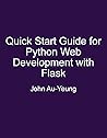 Quick Start Guide for Python Web Development with Flask
