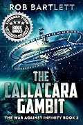 The Calla'cara Gambit: War Against Infinity Book Two