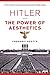 Hitler and the Power of Aesthetics by Frederic Spotts, Harry ... by Frederic Spotts