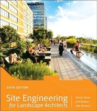Site Engineering for Landscape Architects by Steven Strom, Wiley