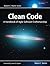 Clean Code: A Handbook of Agile Software Craftsmanship by Robert C. Martin, Prentice Hall