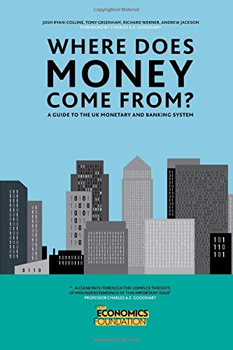 Where Does Money Come From? by Josh Ryan-Collins, Independently published