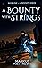 A Bounty with Strings (Bounty, #1)