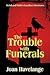 The Trouble with Funerals (...