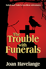 The Trouble with Funerals (Mabel and Violet's excellent adventures #3)
