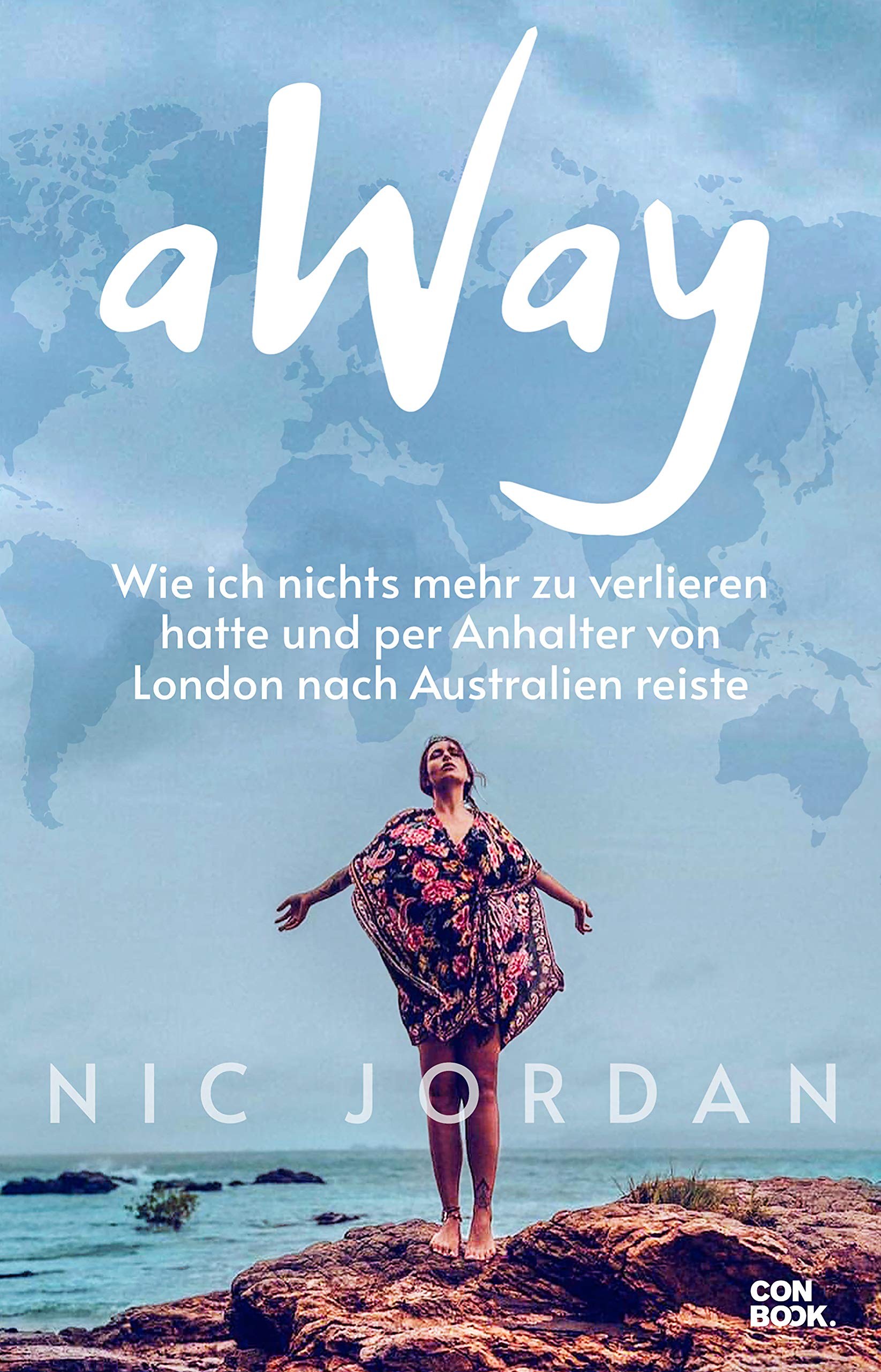 aWay: Wie ich nichts mehr zu verlieren hatte und per Anhalter von London nach Australien reiste (German Edition)