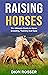 Raising Horses: The Ultimat...