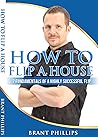 How To Flip A House: 7 Fundamentals Of A Highly Successful Flip