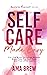 Self Care Made Easy: For Th...