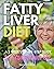 Fatty Liver Diet: A 3 Week ...