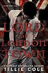 Lord of London Town by Tillie Cole