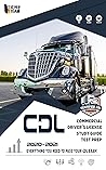 CDL – Commercial Driver's License Study Guide Test Prep: Everything You Need to Pass Your CDL Exam