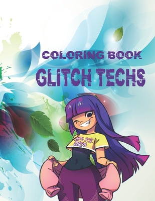 Coloring Book Glitch Techs: A new coloring book which we made from the famous Glitch Techs Cartoons. It's a High Quality and Best Ranked Colouring and drawing pages for kids and adult, (Unoffical), Reading level: 10 - 18 years.