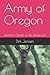 Army of Oregon: and the Gho...