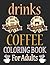 Drinks Coloring Book For Ad...