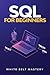 SQL For Beginners: SQL Guide to understand how to work with a Data Base