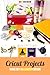 Cricut Projects: Make DIY H...