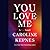 You Love Me (You, #3) by Caroline Kepnes