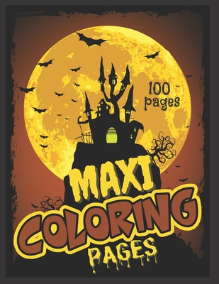 MAXI Coloring pages: Coloring book, 100 unique coloring pages, in a Halloween atmosphere, from 3 years old