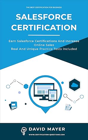 SALESFORCE CERTIFICATION: Earn Salesforce certifications and increase online sales real and unique practice tests included