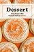 Dessert: 20 Easy Recipes to...