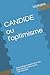 CANDIDE ou l'optimisme: Texte int�gral annot� avec des diagrammes et des cartes conceptuelles