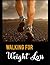 Walking For Weight Loss: we...