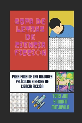 Sopa de letras de ciencia ficci�n: Para fans de las mejores pel�culas y series de ciencia ficci�n