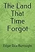 The Land That Time Forgot