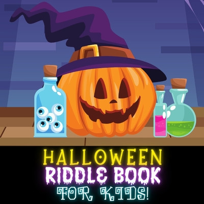 Halloween Riddle Book For Kids!: A Fun ABC I Spy Riddles Guessing Activity Game Interactive Happy Alphabet From A To Z Spooky Challenge Picture Puzzle Practice Educational Books - Little Children Preschool 3-5 & Toddlers Ages 2-5 Year Olds Boys And Girls