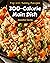 Top 200 Yummy 300-Calorie M...