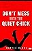 Don't Mess With The Quiet C...