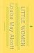 Little Women by Louisa May Alcott Little Women by Louisa May Alcott