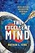 The Excellent Mind by Nathan L King The Excellent Mind by Nathan L King
