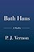 Bath Haus by P.J. Vernon
