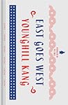 East Goes West by Younghill Kang
