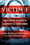 Victim F: From Crime Victims to Suspects to Survivors