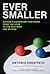 Ever Smaller: Nature's Elementary Particles, From the Atom to the Neutrino and Beyond