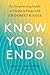 Know Your Endo: An Empoweri...