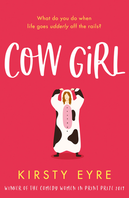 Cow Girl: shortlisted for the Katie Fforde Debut Romantic Novel Award – the perfect funny and feelgood romance