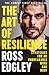 The Art of Resilience: Strategies for an Unbreakable Mind and Body