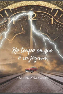 No Tempo em que o Rei Jogava (Portuguese Edition)