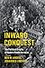 Inward Conquest by Ben W. Ansell