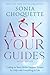 Ask Your Guides: Calling in Your Divine Support System for Help with Everything in Life, Revised Edition